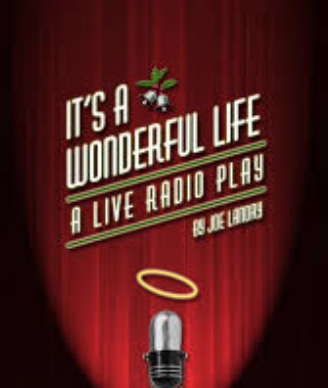 “It’s a Wonderful Life: A Live Radio Play by Joe Landry.” 
